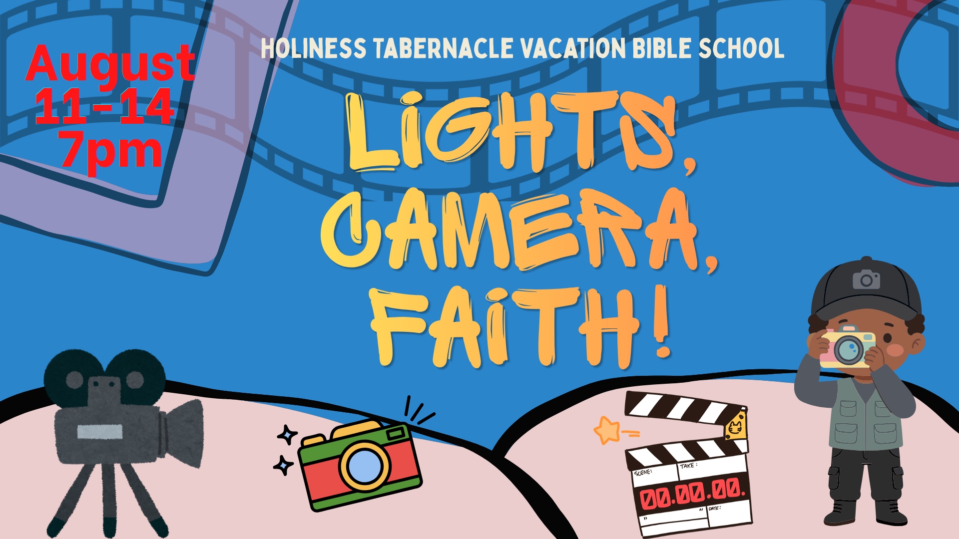 Vacation Bible School 2026 flyer: Lights, Camera, Faith! August 11-14 at 7pm